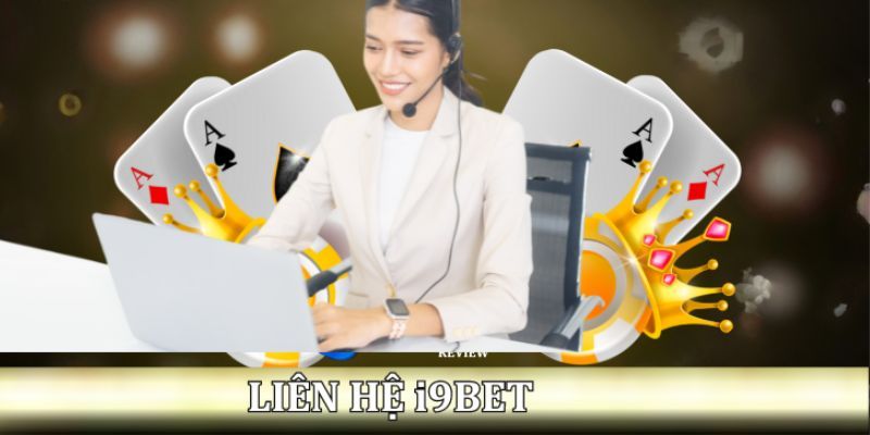 Liên lạc nhân viên i9bet để được tư vấn