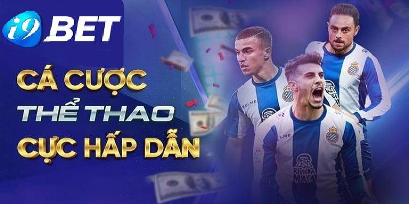 Đôi nét về không gian cá cược thể thao trực tuyến i9bet